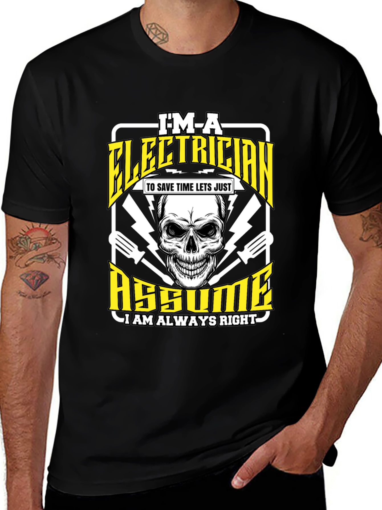 Electrician Humor T-Shirt - Im an Electrician Assume Im Always Right