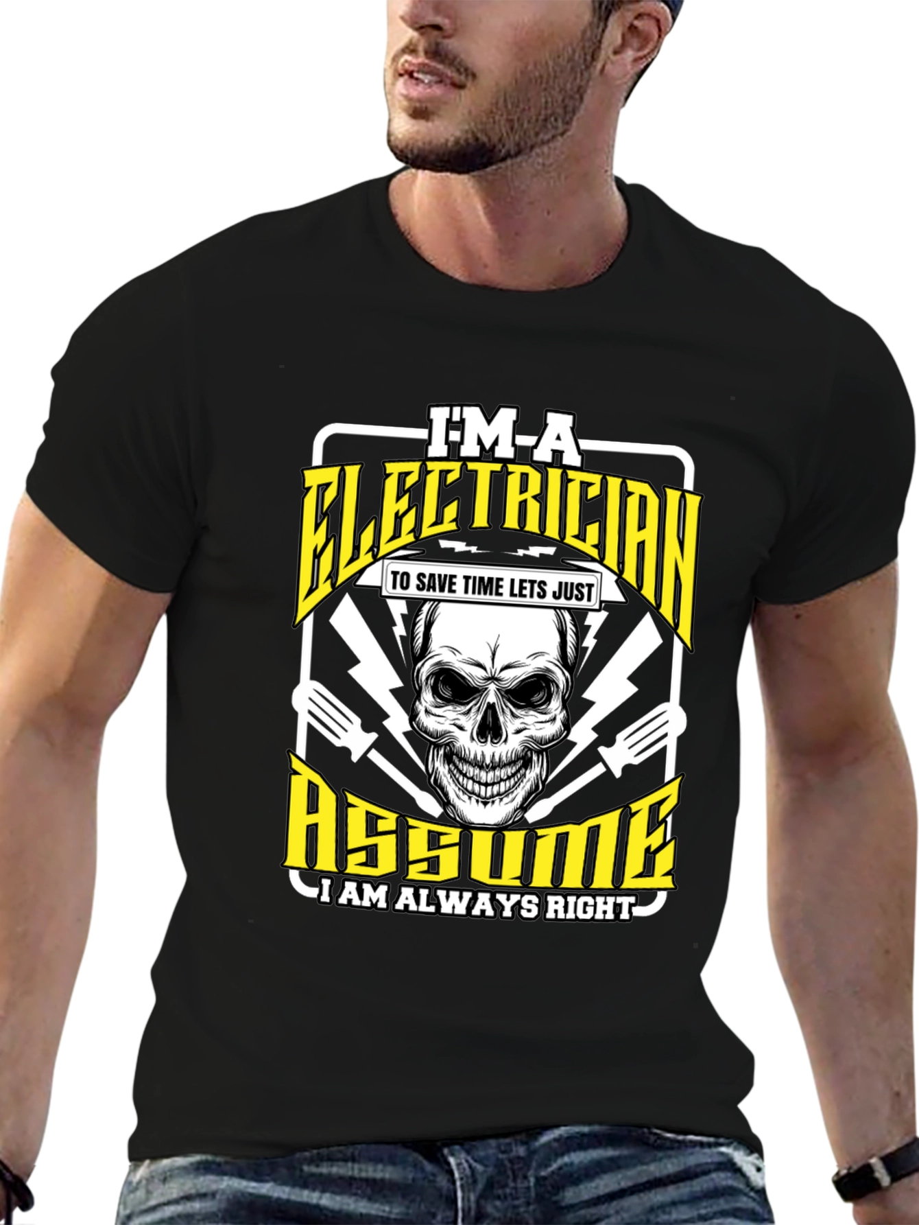 Electrician Humor T-Shirt - Im an Electrician Assume Im Always Right
