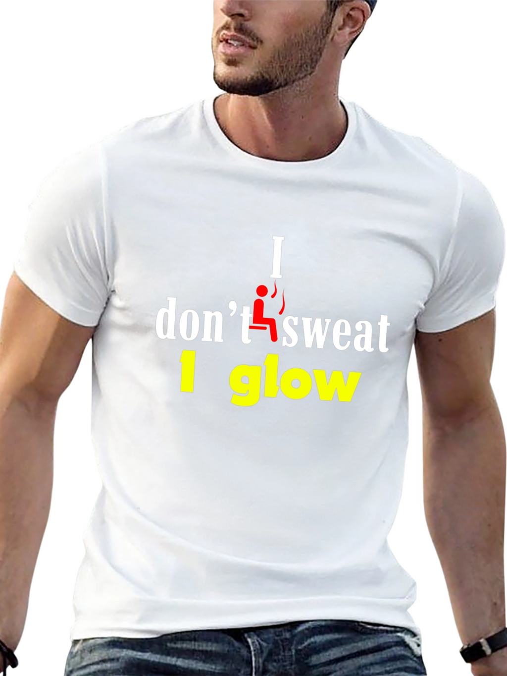 I Dont Sweat I Glow Graphic T-Shirt