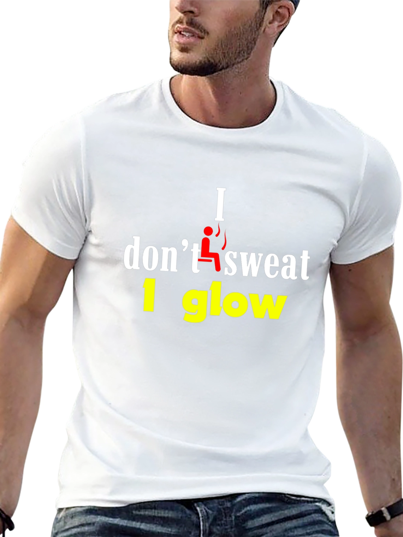 I Dont Sweat I Glow Graphic T-Shirt