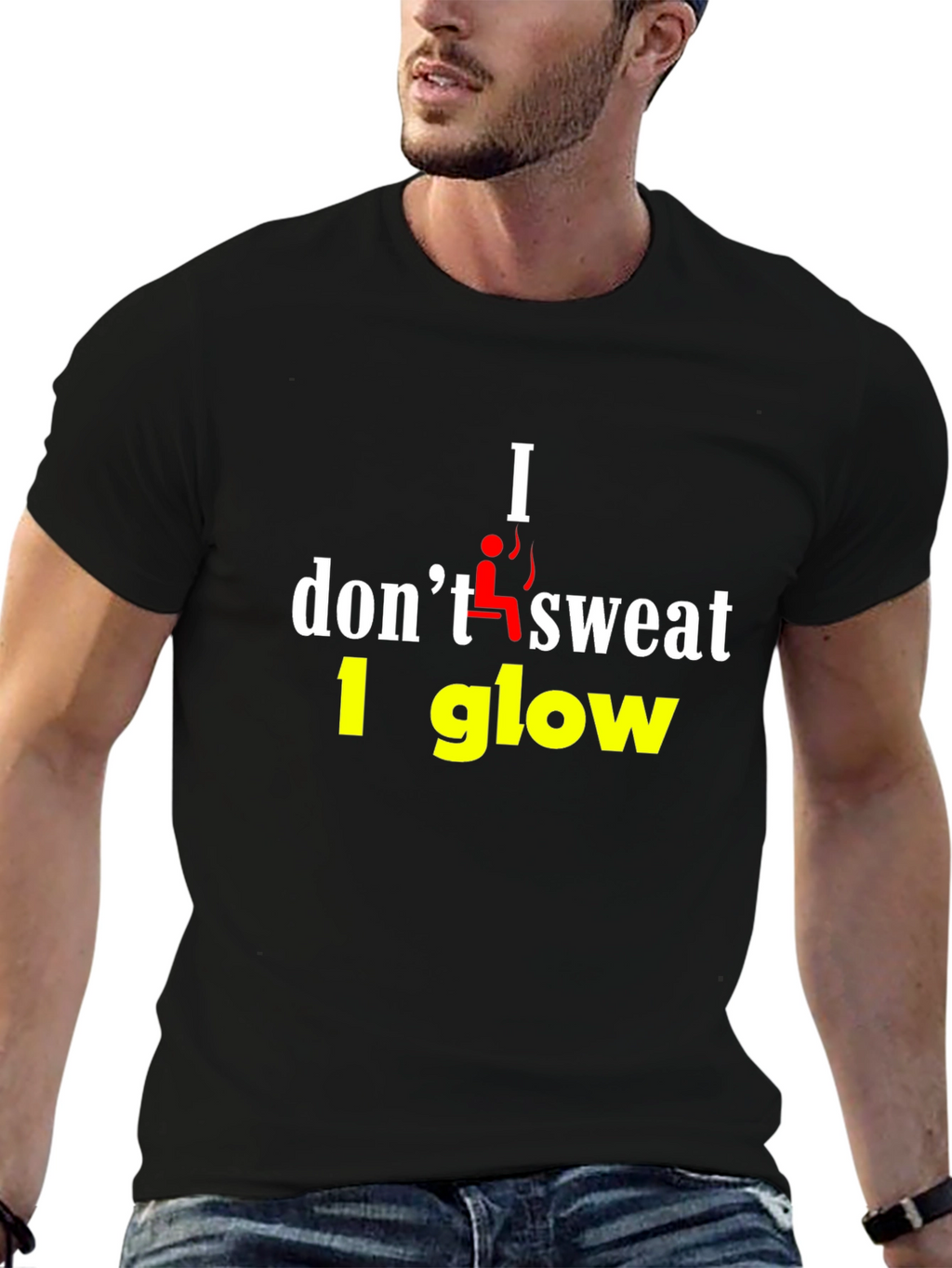 I Dont Sweat I Glow Graphic T-Shirt