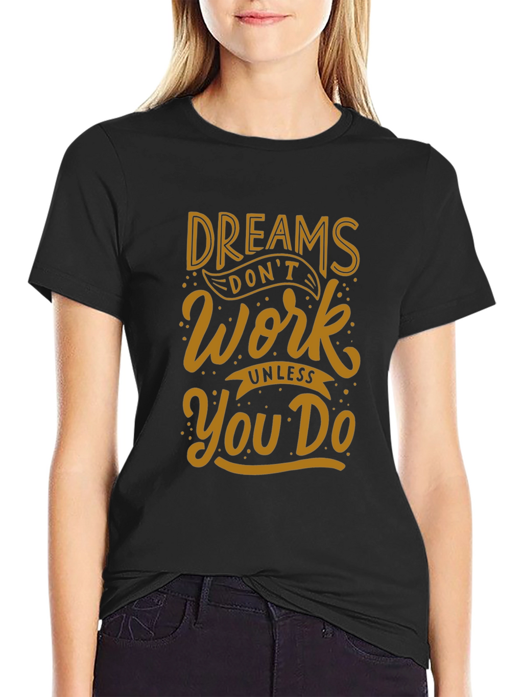 Dreams Dont Work T-Shirt - Black