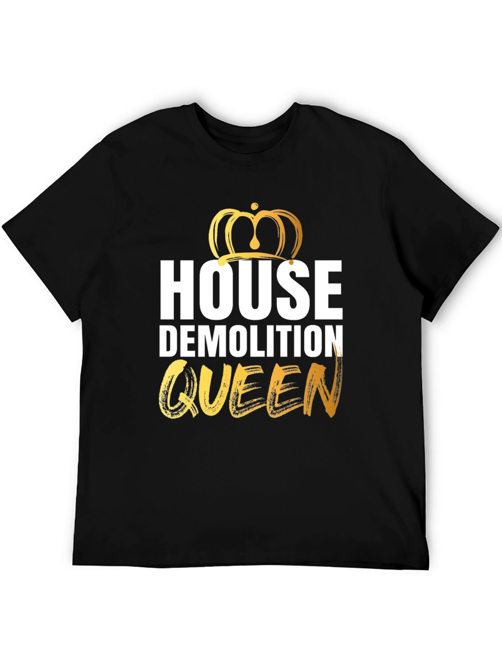 House Demolition Queen Graphic Tee