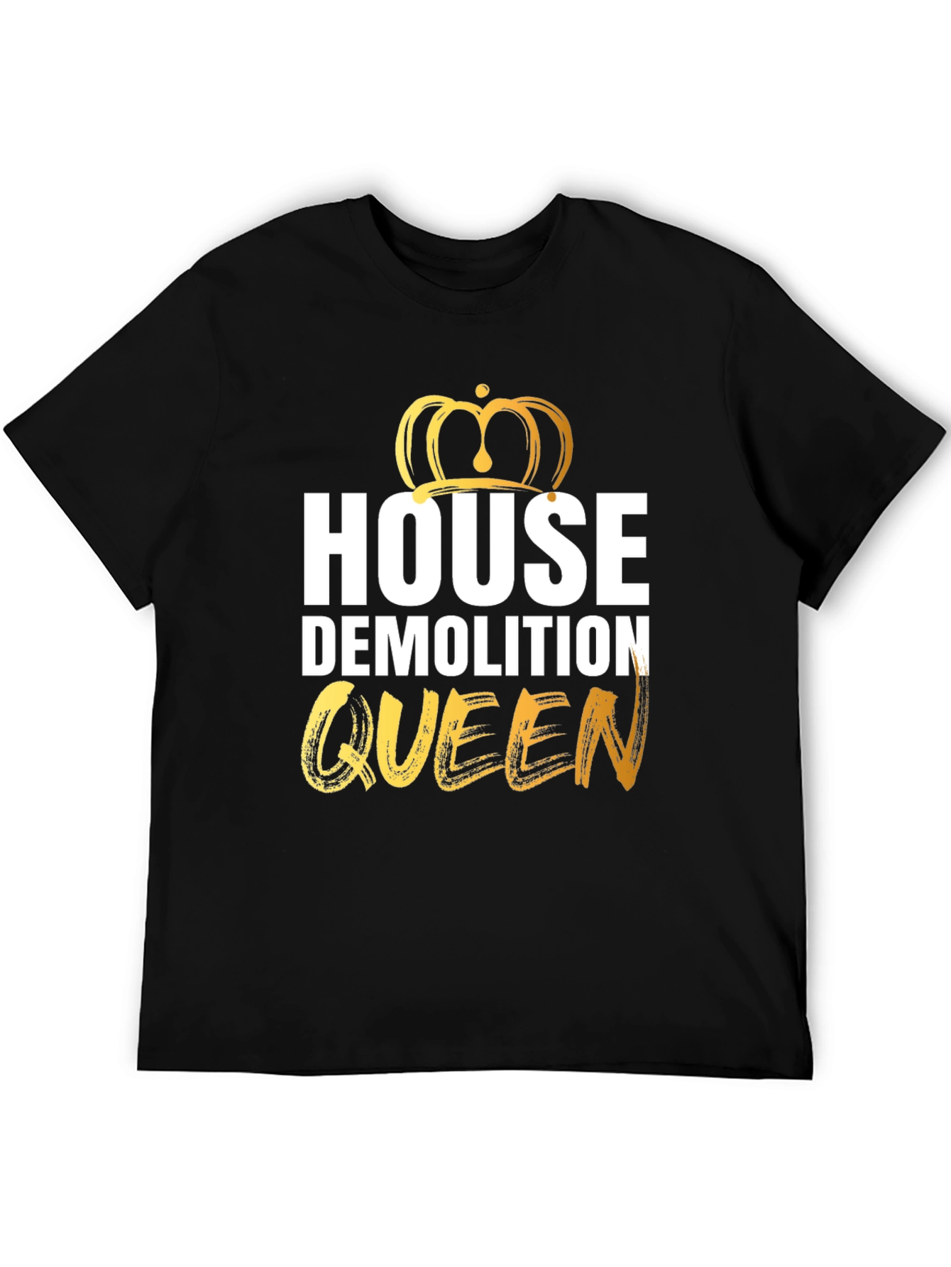 House Demolition Queen Graphic Tee