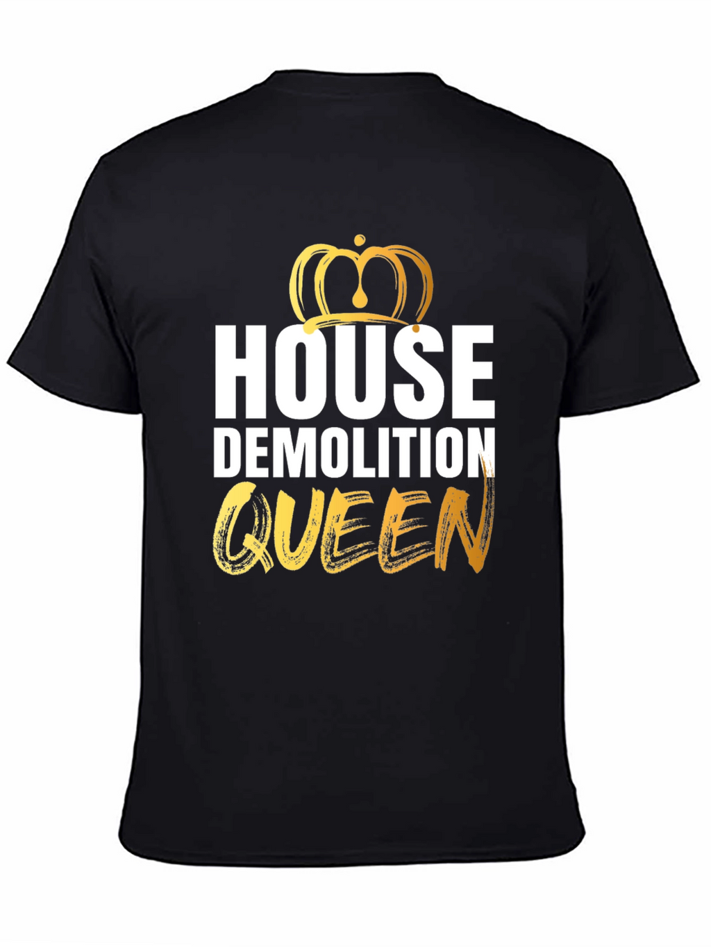 House Demolition Queen Graphic Tee