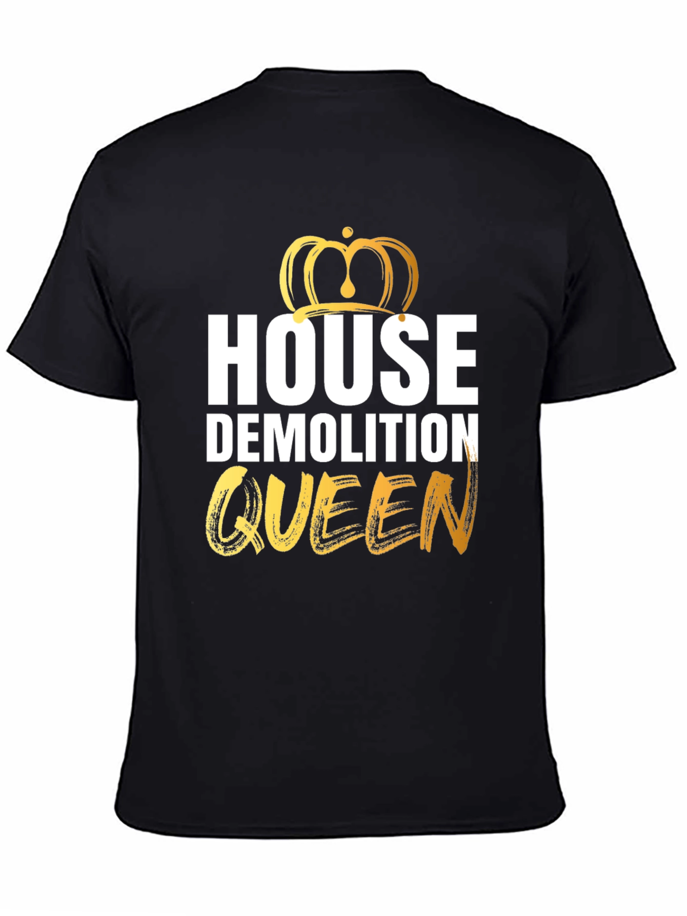House Demolition Queen Graphic Tee