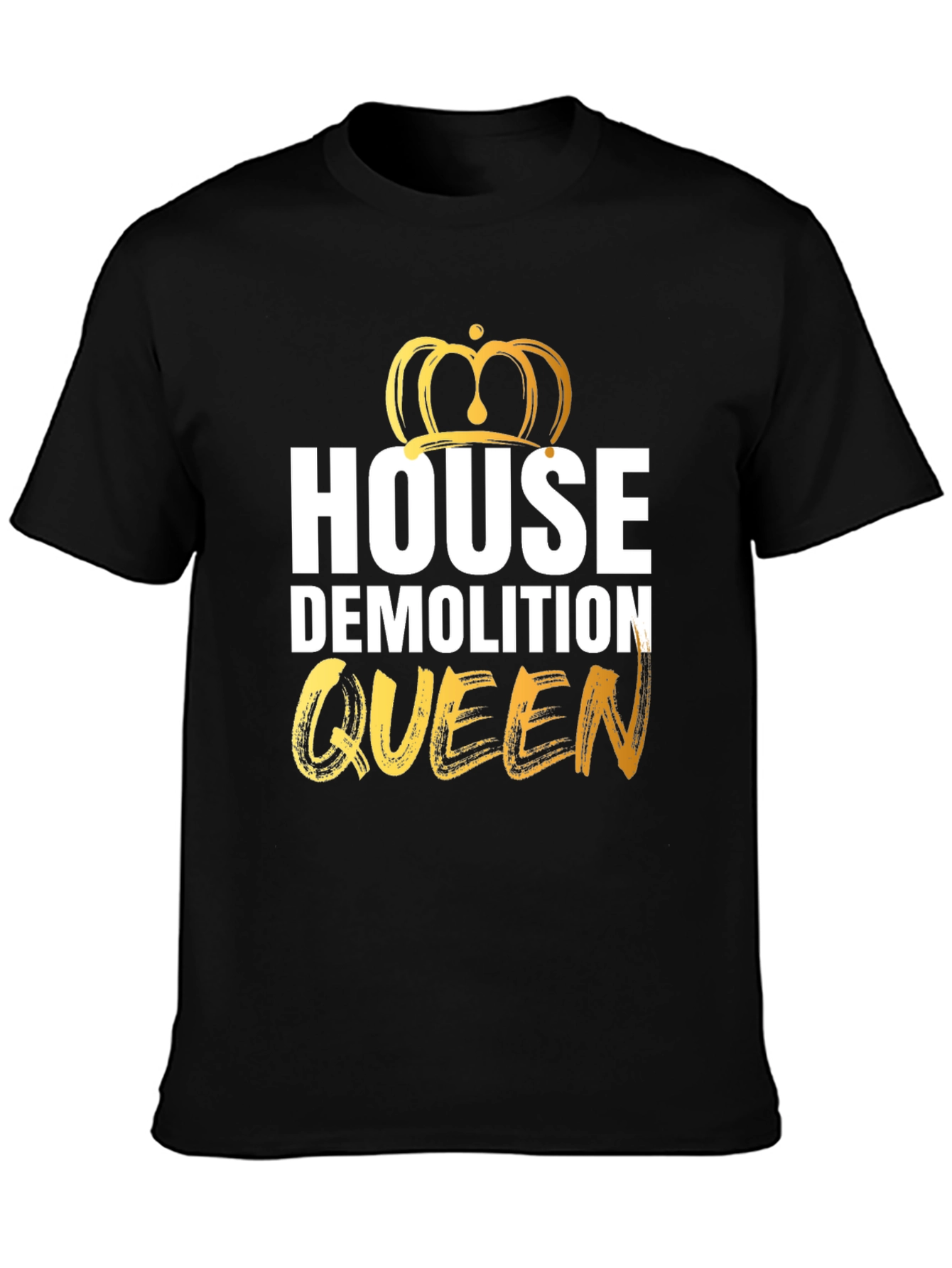 House Demolition Queen Graphic Tee