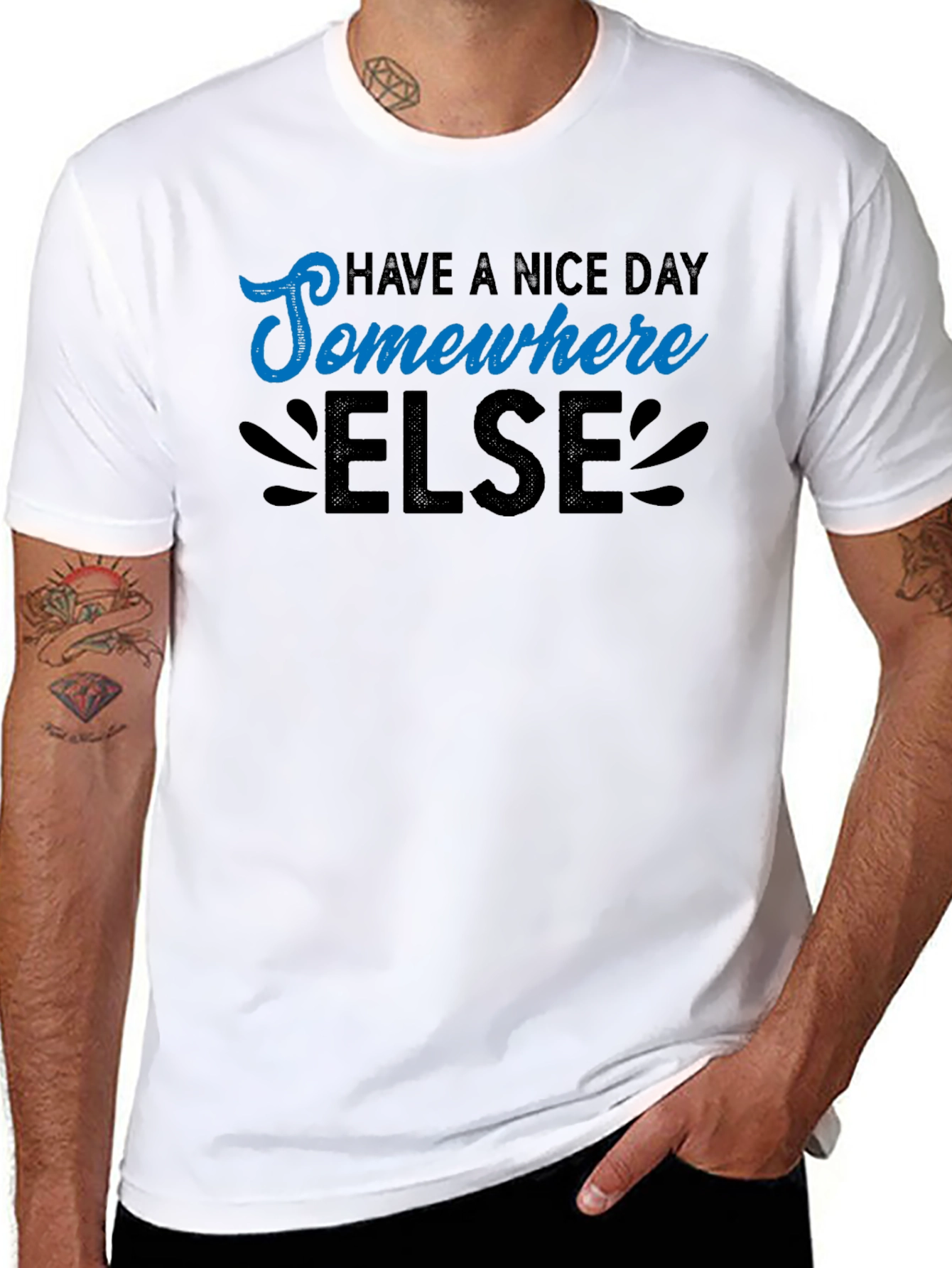 Have a Nice Day Somewhere Else Graphic T-Shirt