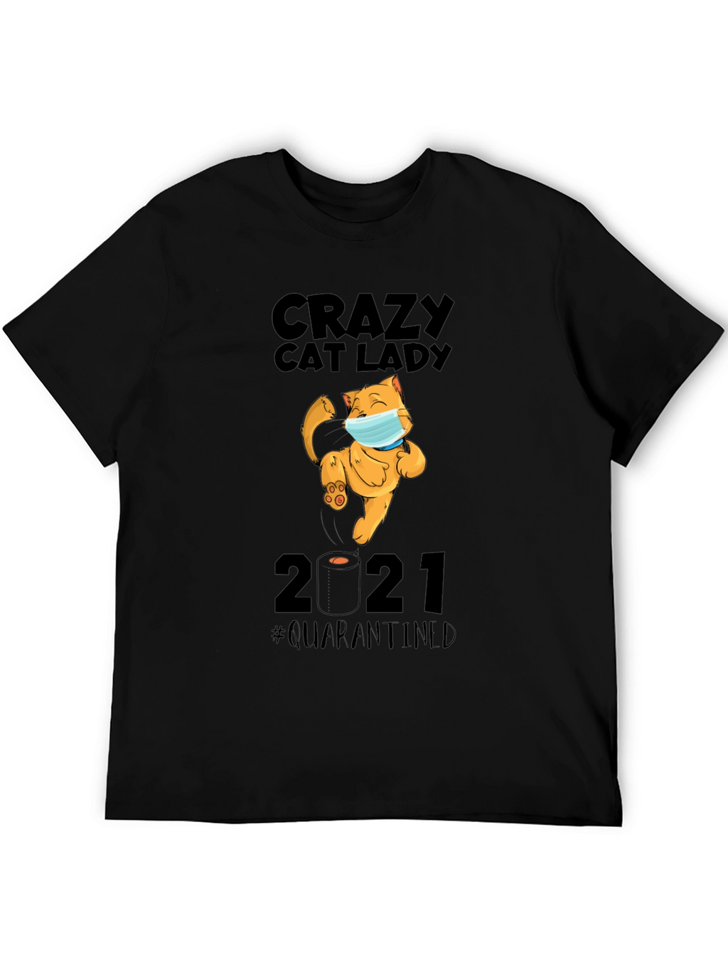 Crazy Cat Lady 2021 Quarantined Graphic T-Shirt