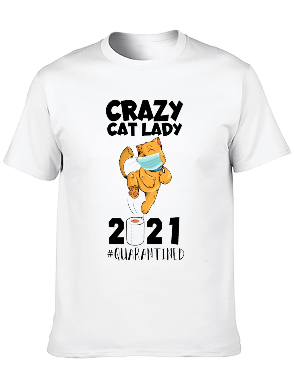 Crazy Cat Lady 2021 Quarantined Graphic T-Shirt