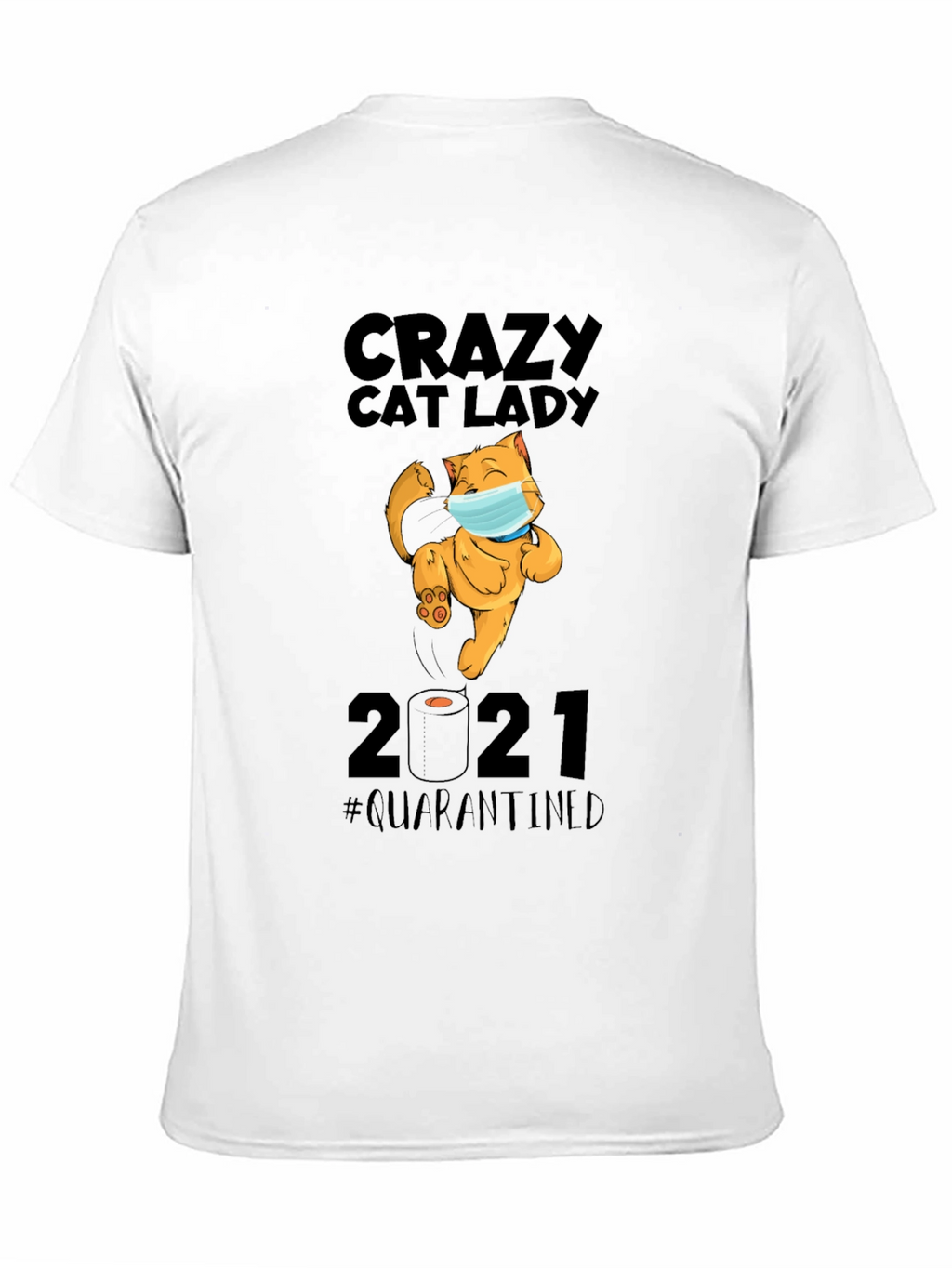 Crazy Cat Lady 2021 Quarantined Graphic T-Shirt