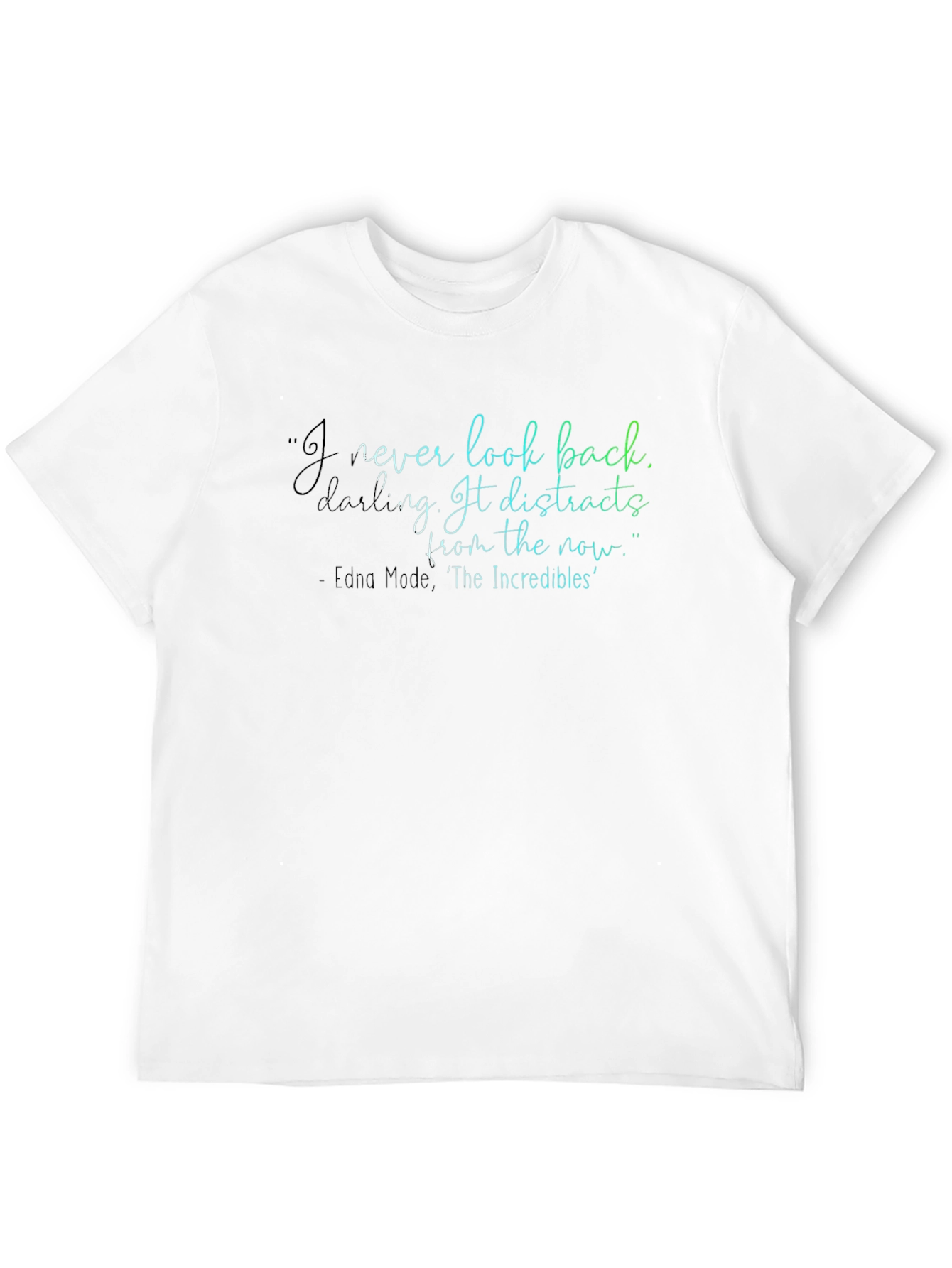 Edna Mode Quote T-Shirt: Look Forward!