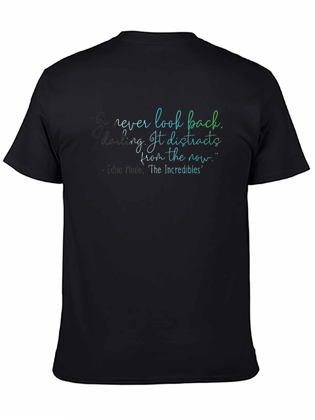 Edna Mode Quote T-Shirt: Look Forward!
