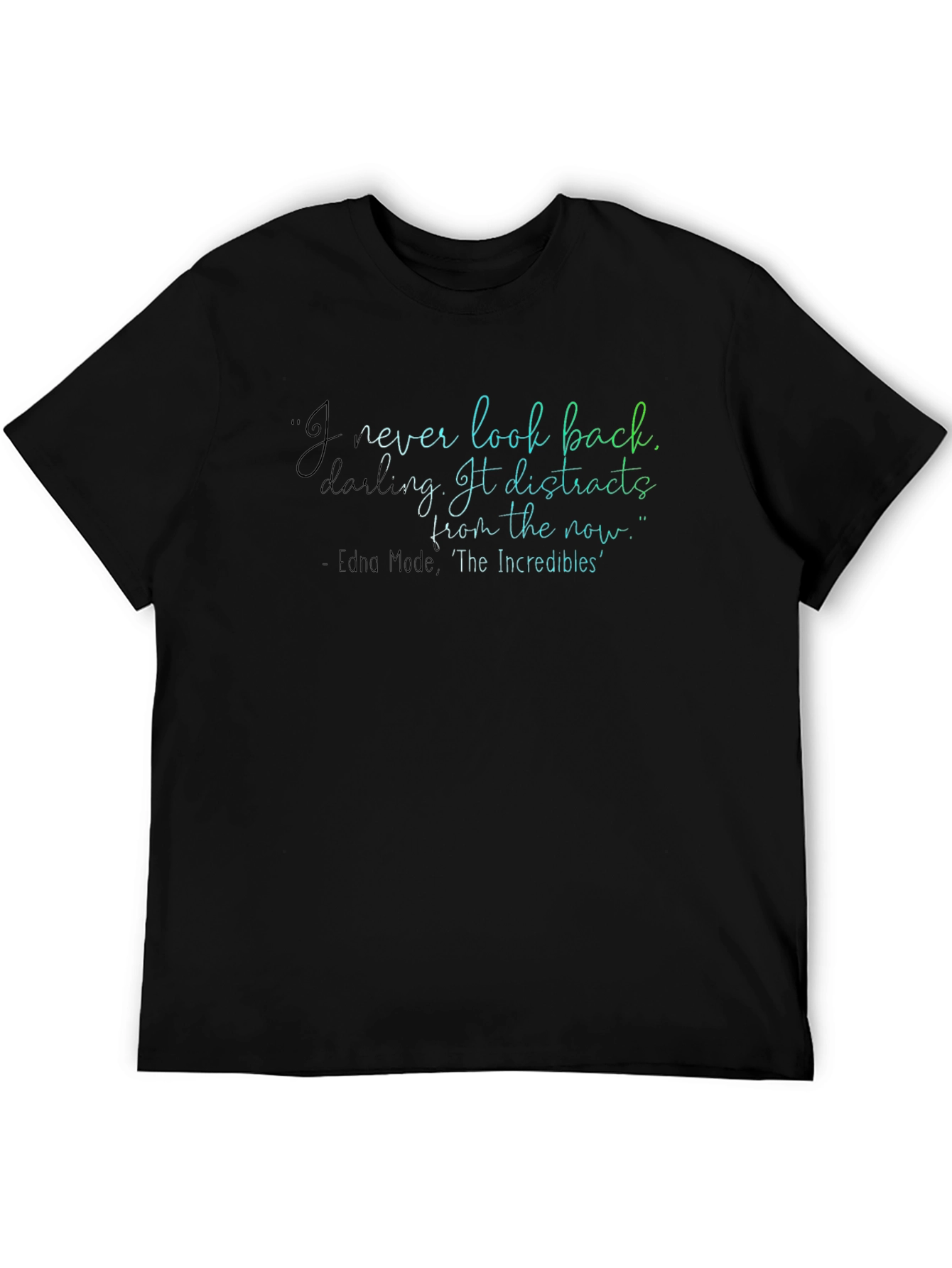 Edna Mode Quote T-Shirt: Look Forward!