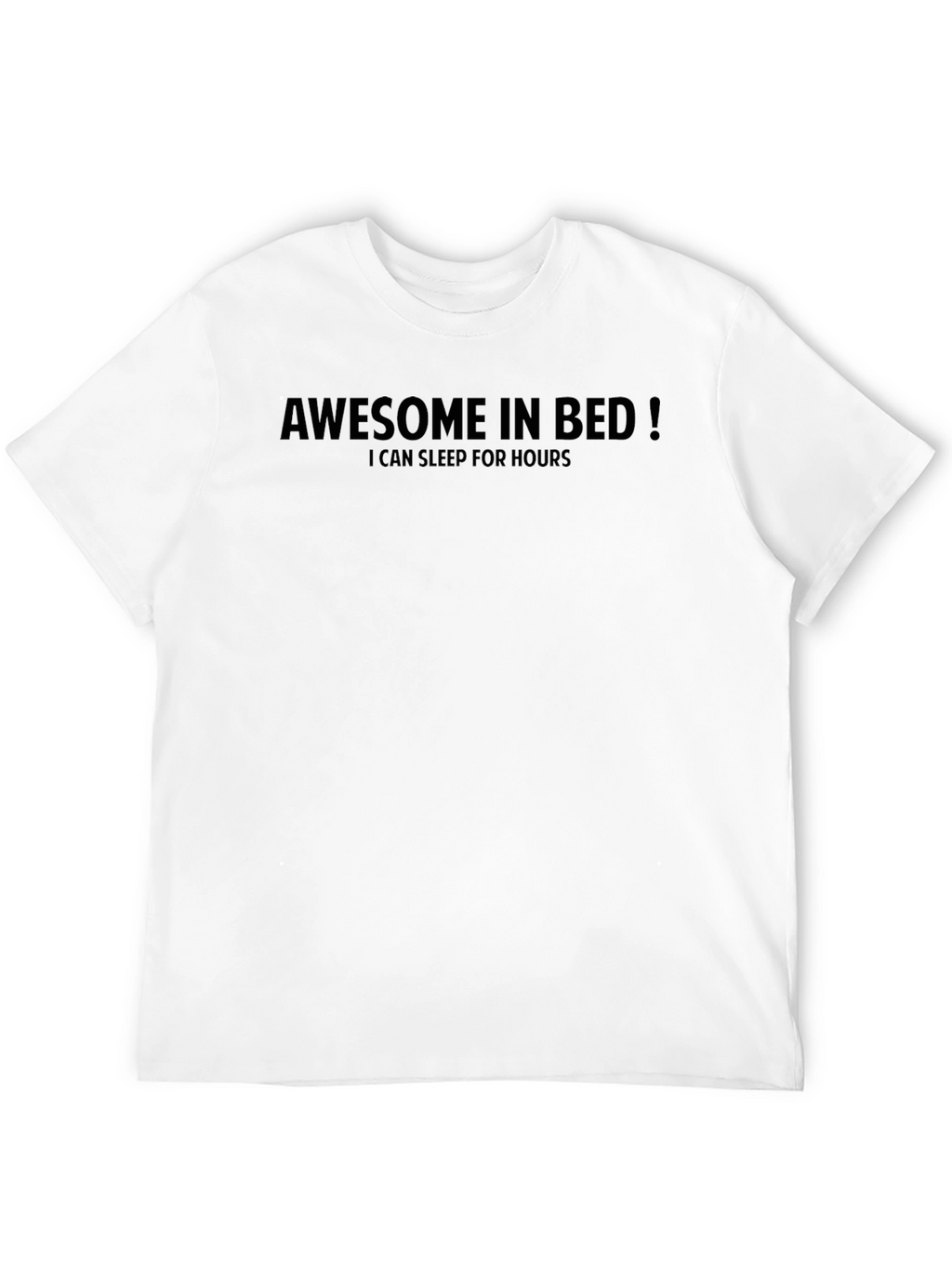 Awesome In Bed - Funny Slogan T-Shirt