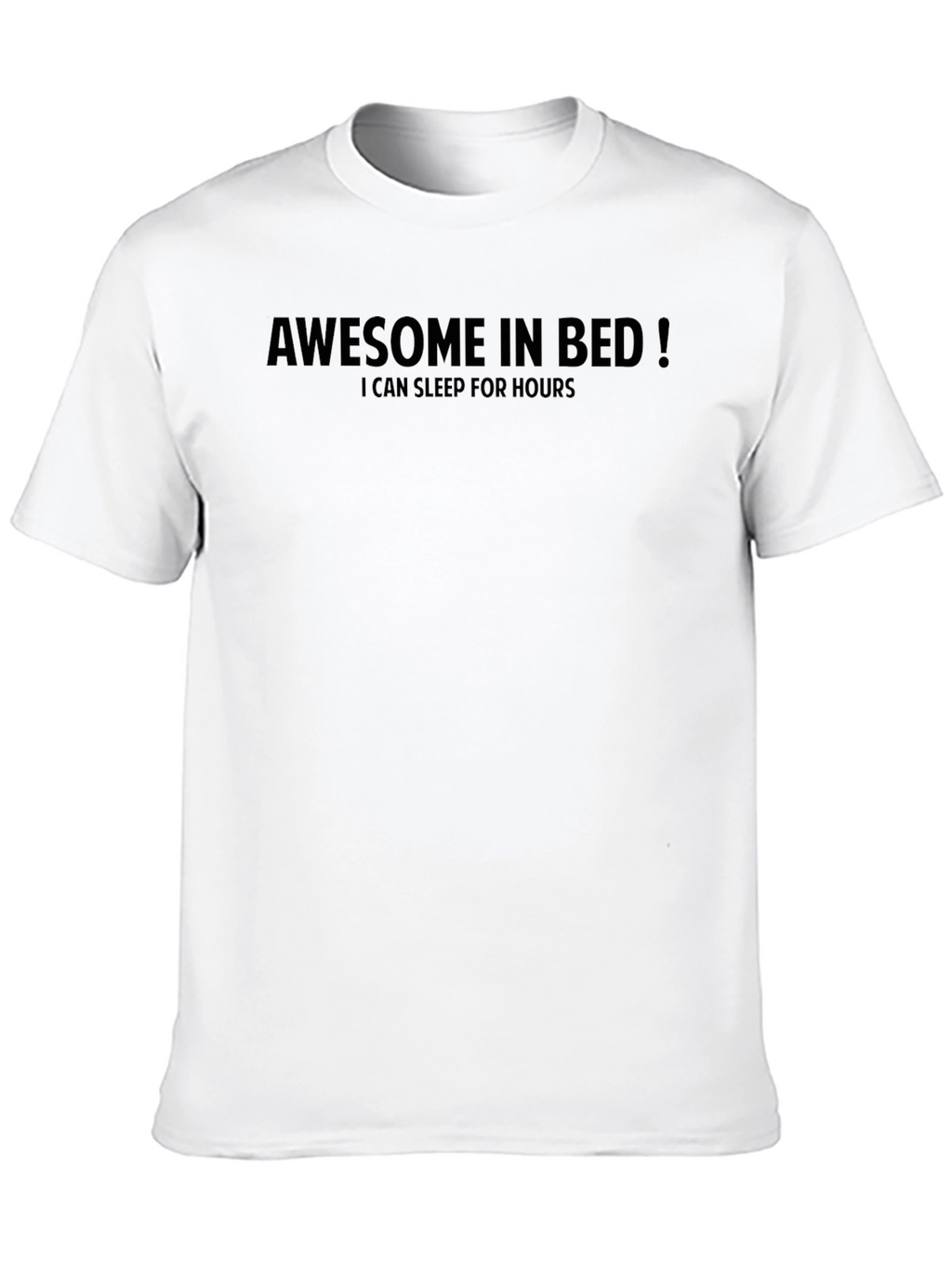 Awesome In Bed - Funny Slogan T-Shirt