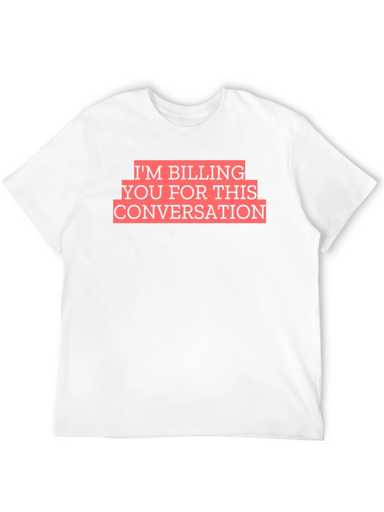 Billing You Conversation T-Shirt