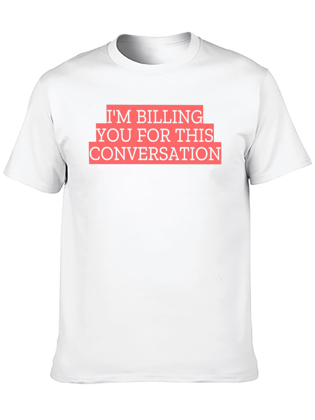 Billing You Conversation T-Shirt