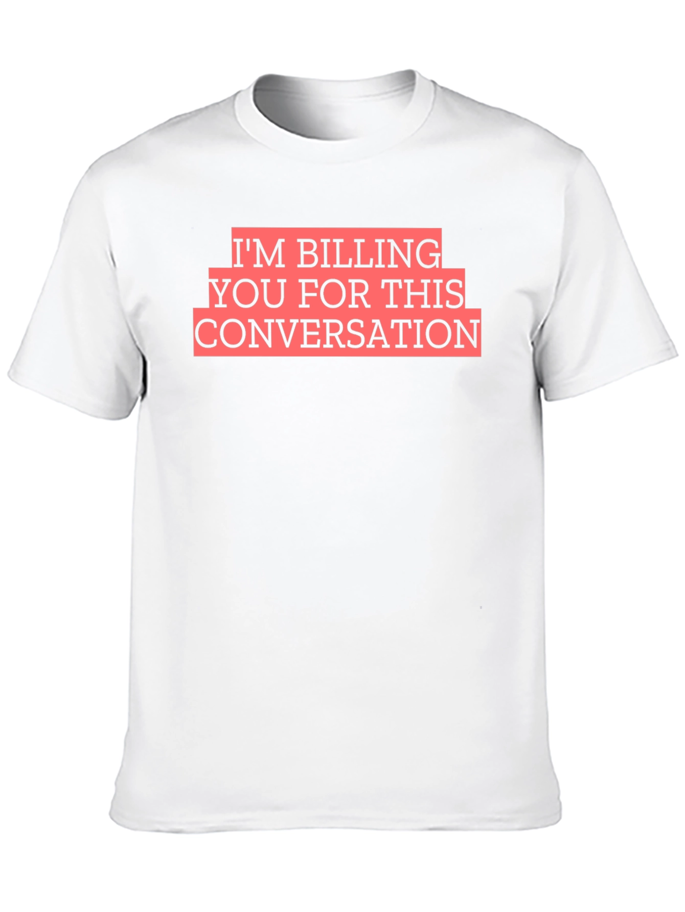 Billing You Conversation T-Shirt
