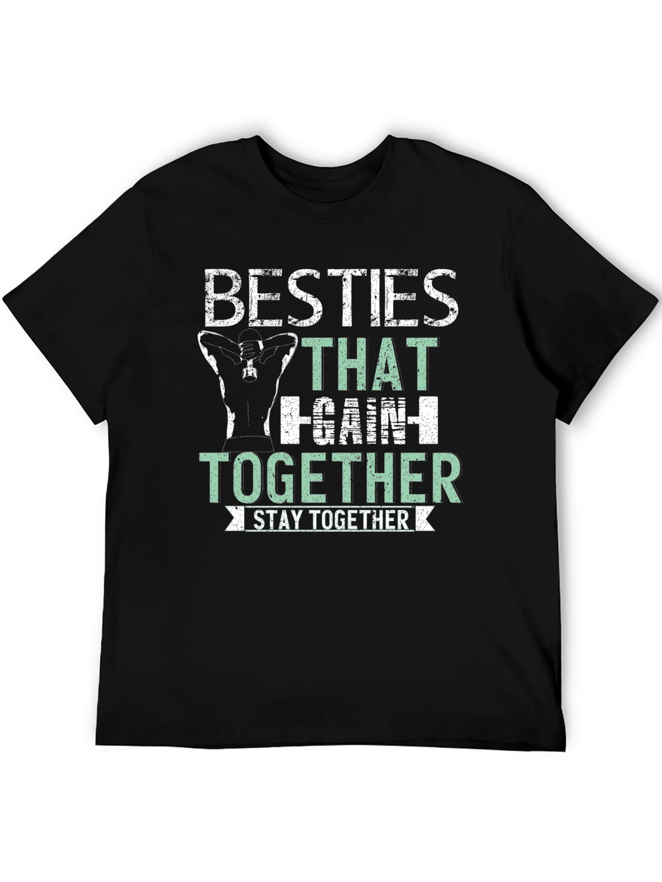 Besties That Gain Together T-Shirt