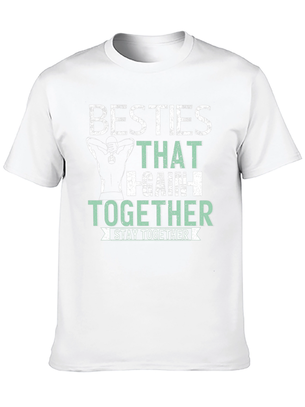 Besties That Gain Together T-Shirt