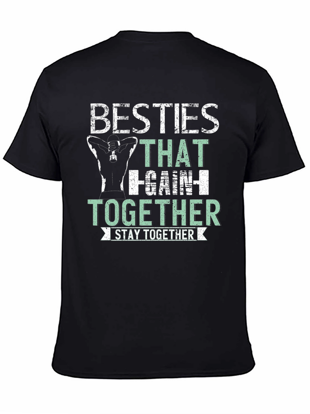 Besties That Gain Together T-Shirt