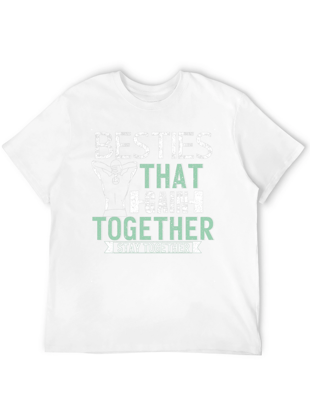 Besties That Gain Together T-Shirt