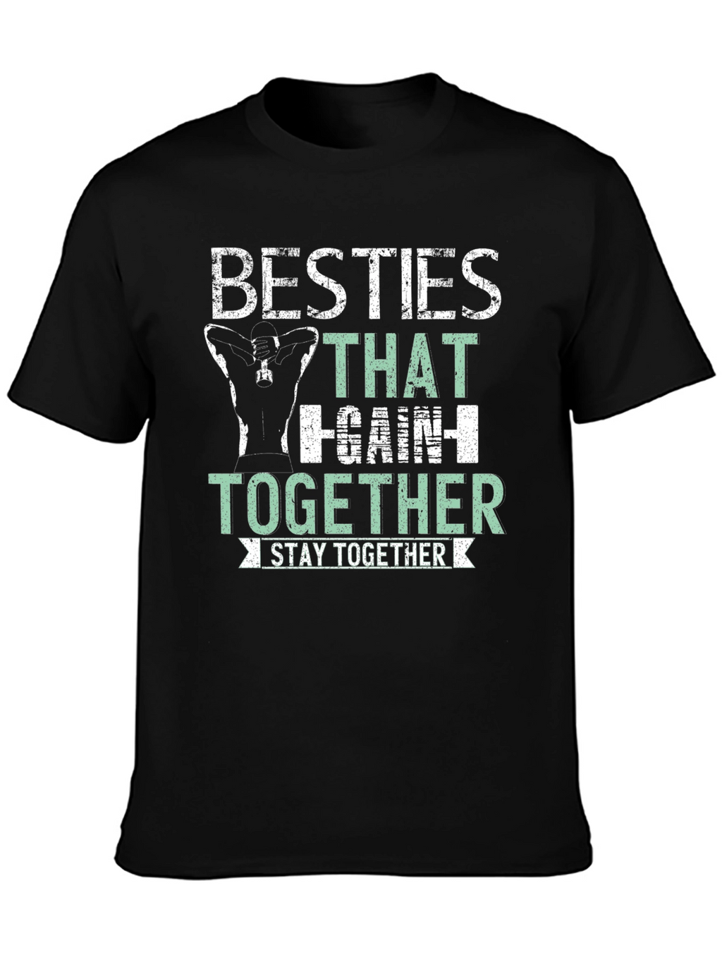 Besties That Gain Together T-Shirt