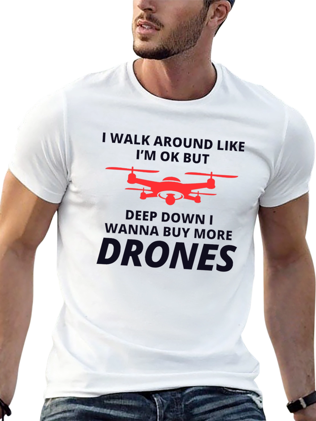 Drone Enthusiast T-Shirt: I Walk Around Like Im OK