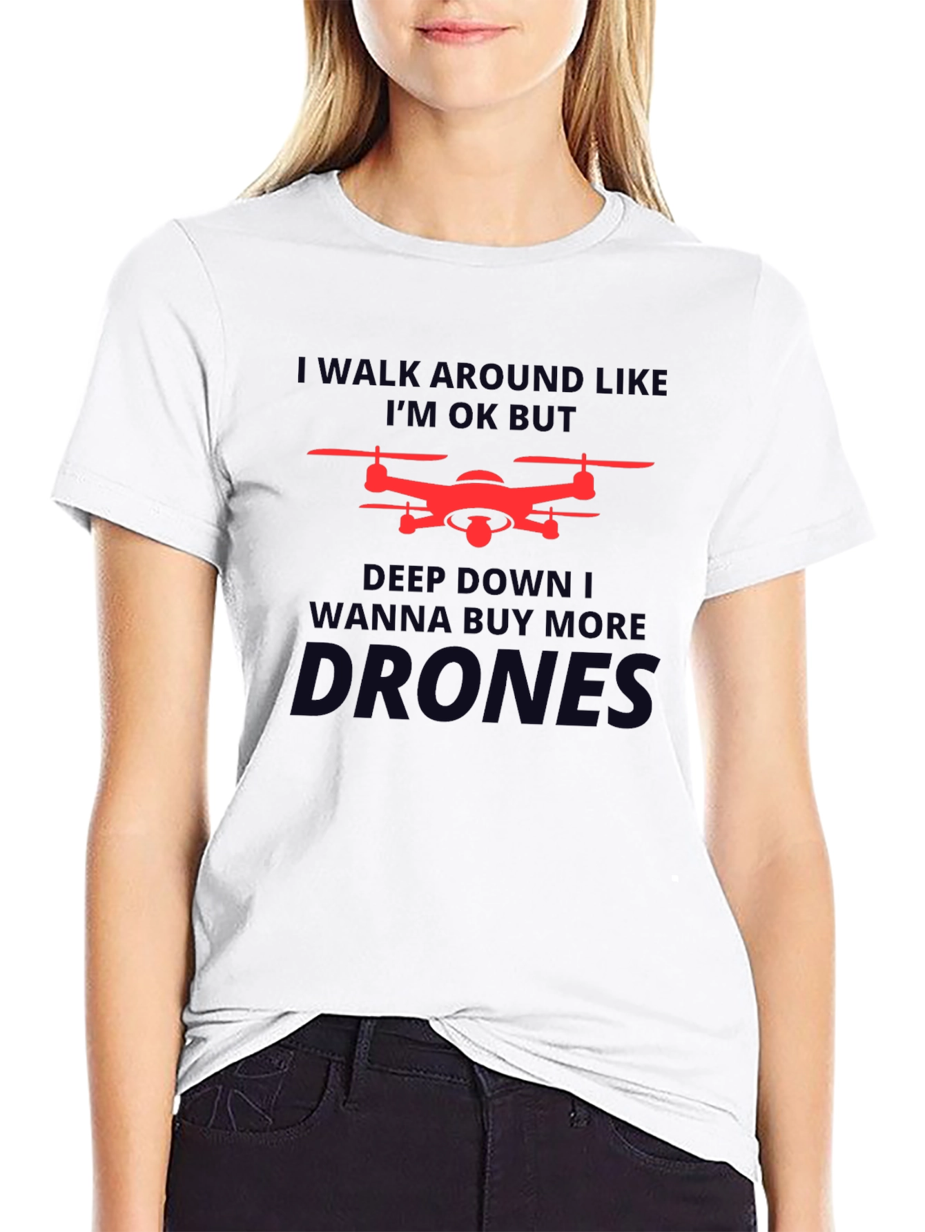 Drone Enthusiast T-Shirt: I Walk Around Like Im OK