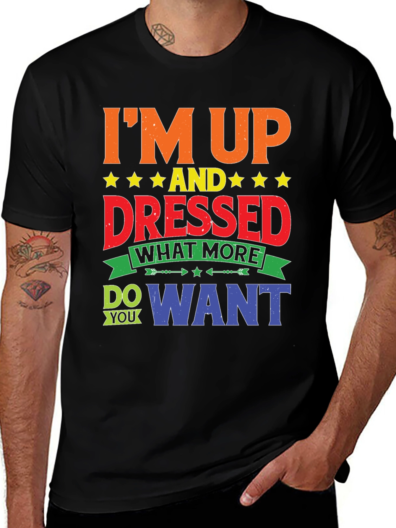 Im Up And Dressed Graphic T-Shirt