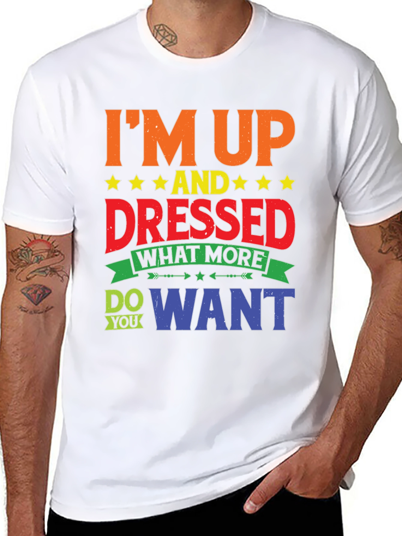 Im Up And Dressed Graphic T-Shirt