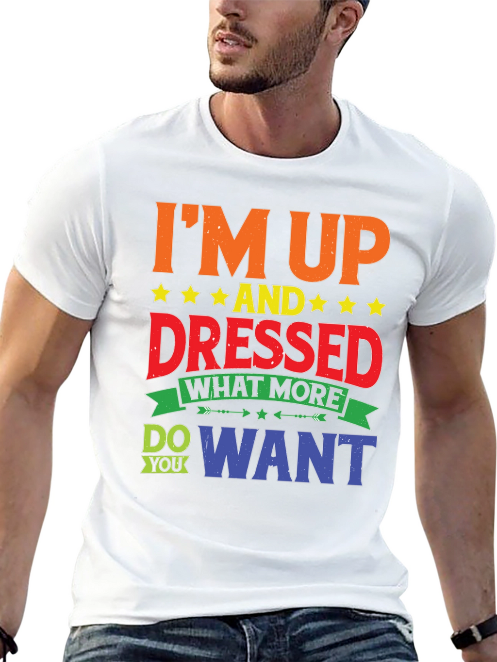 Im Up And Dressed Graphic T-Shirt