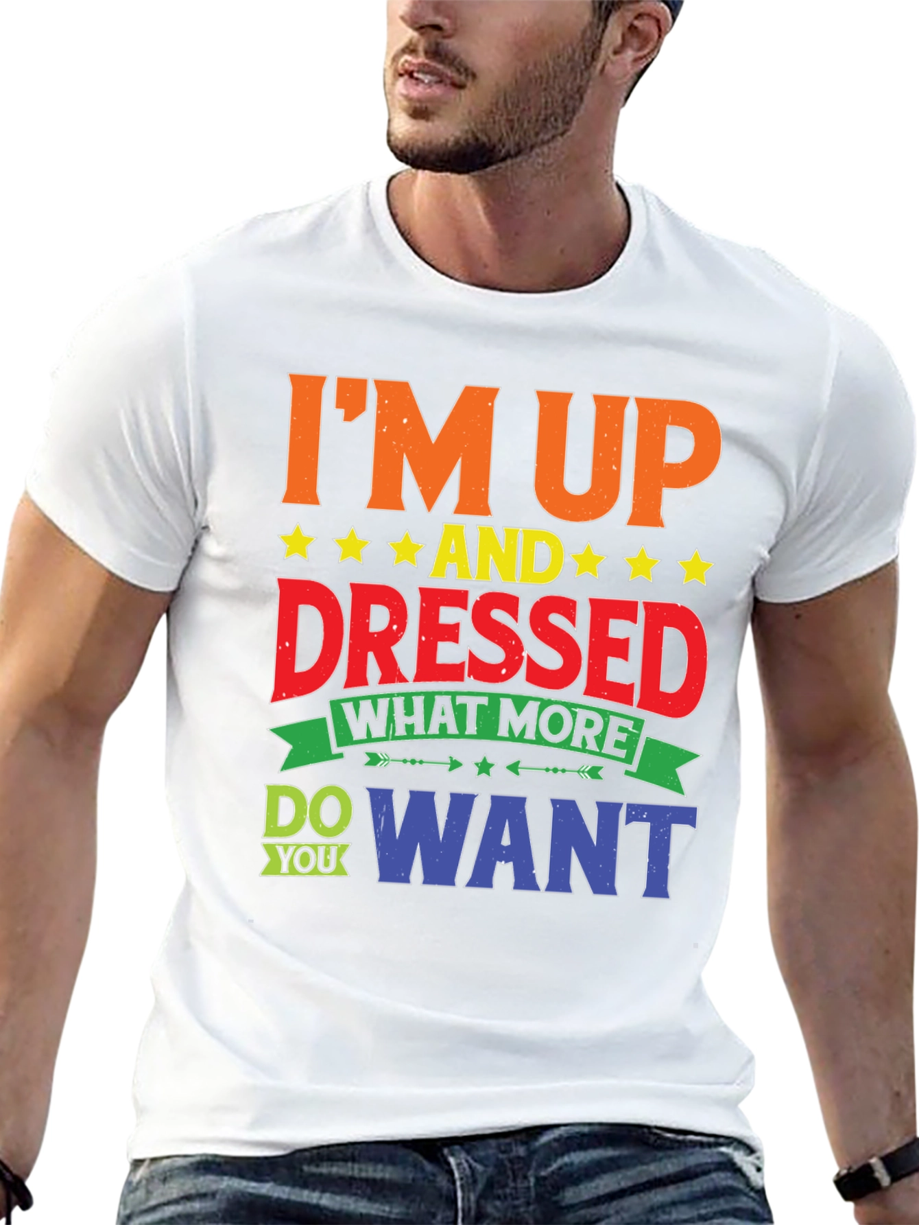 Im Up And Dressed Graphic T-Shirt