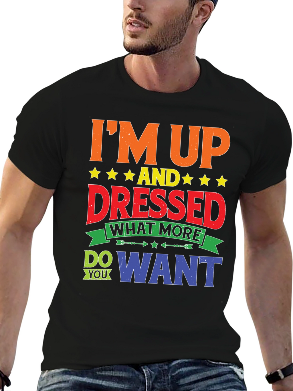 Im Up And Dressed Graphic T-Shirt