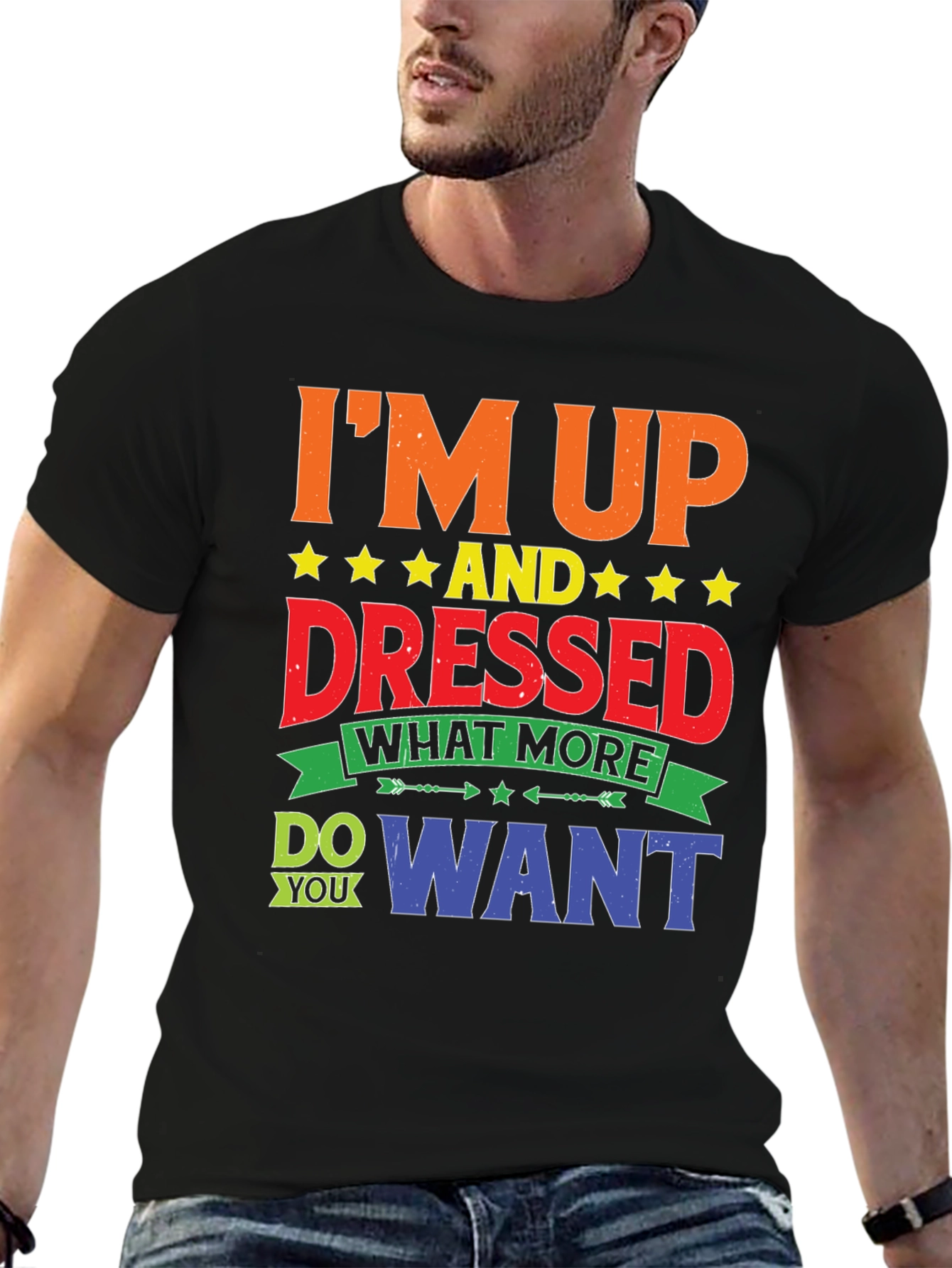 Im Up And Dressed Graphic T-Shirt