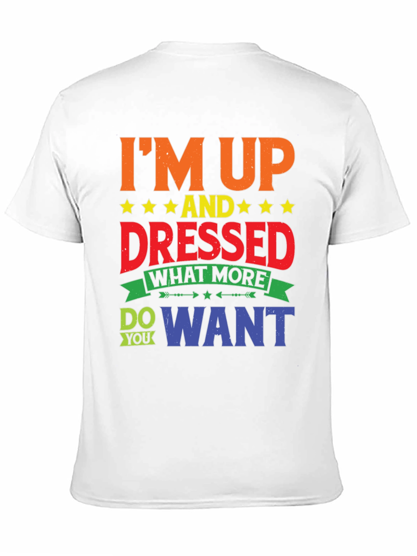 Im Up And Dressed Graphic T-Shirt