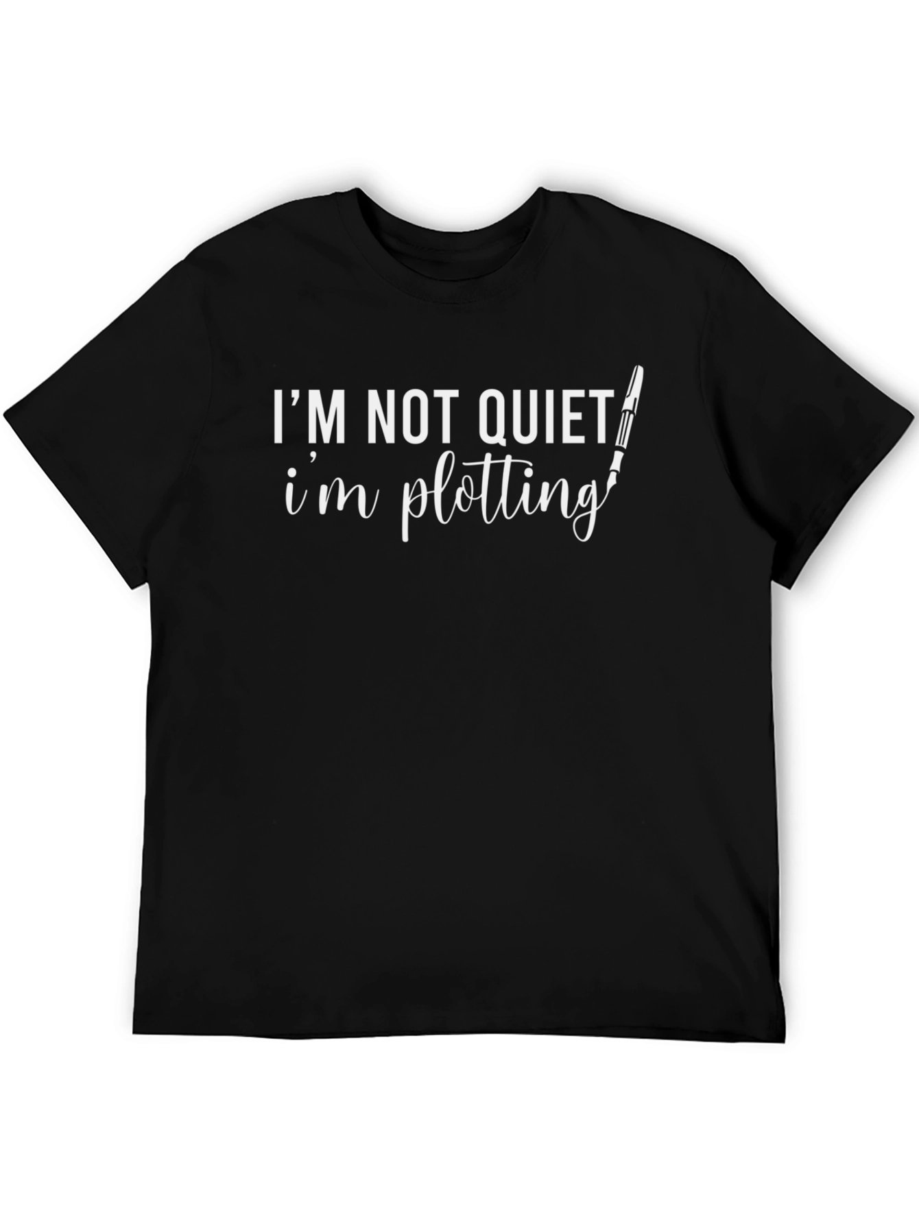 Im Not Quiet Im Plotting Graphic T-Shirt