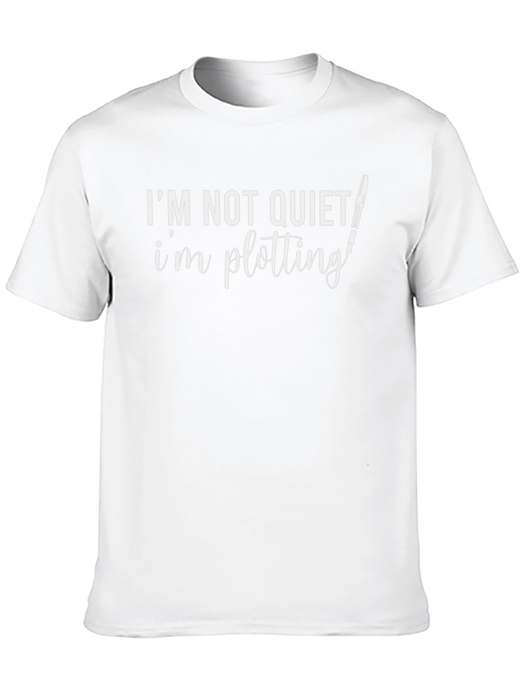 Im Not Quiet Im Plotting Graphic T-Shirt