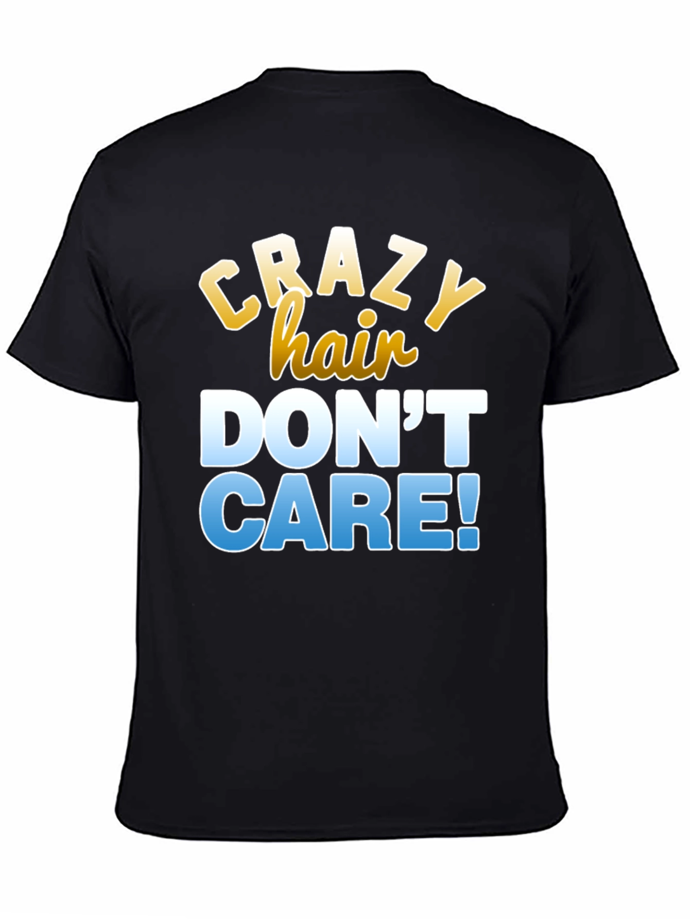 Crazy Hair Dont Care T-Shirt