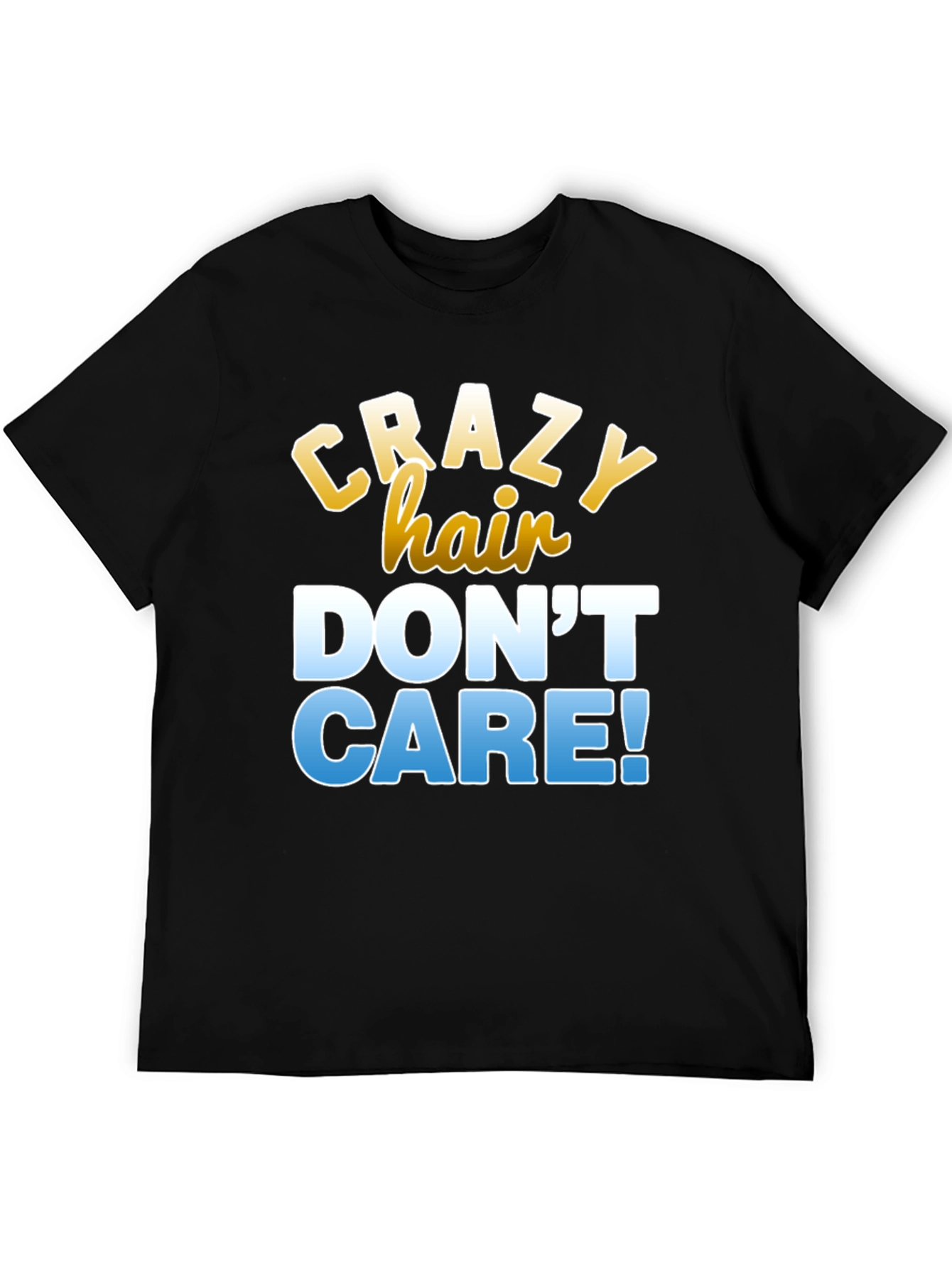 Crazy Hair Dont Care T-Shirt