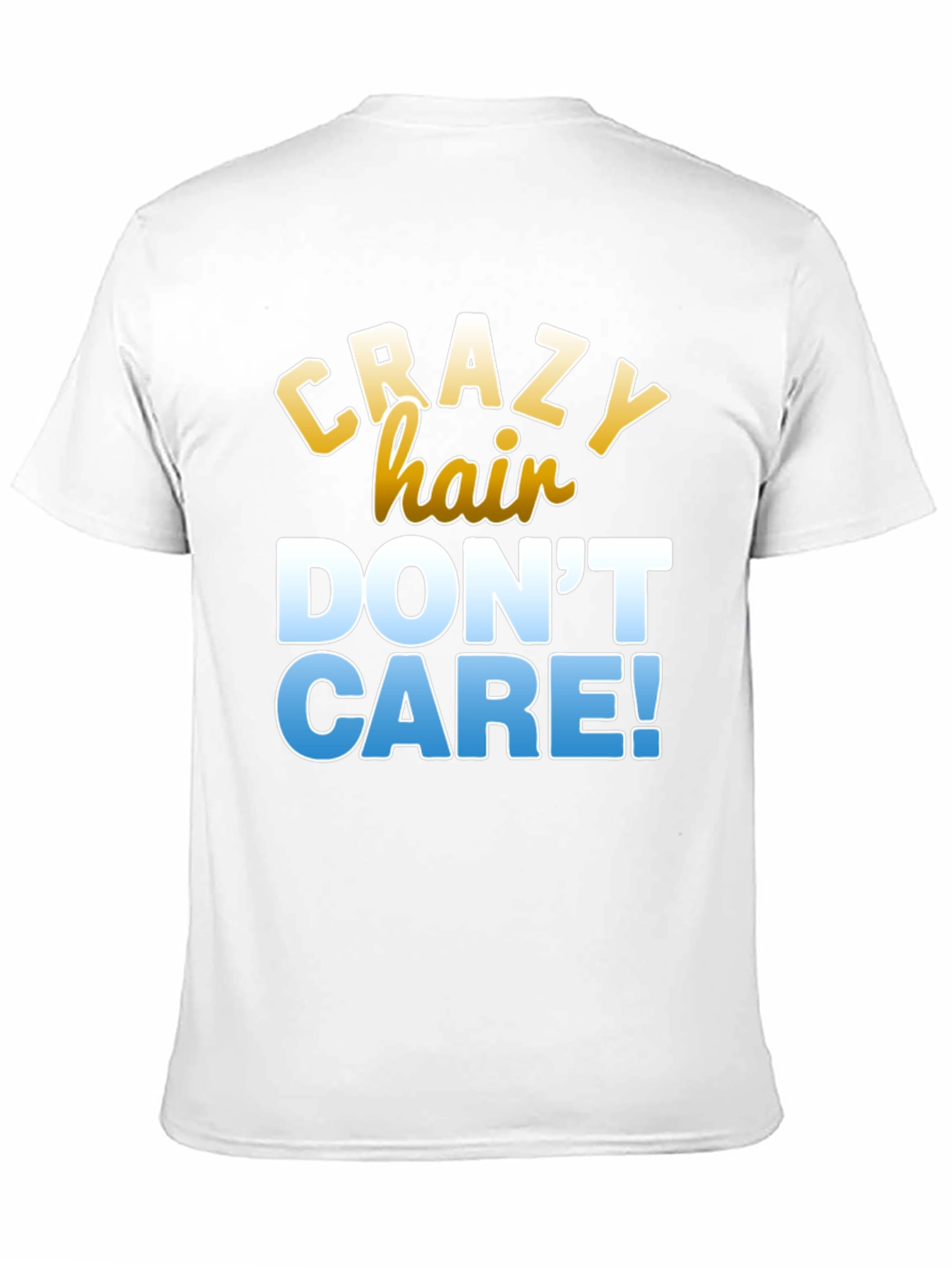 Crazy Hair Dont Care T-Shirt
