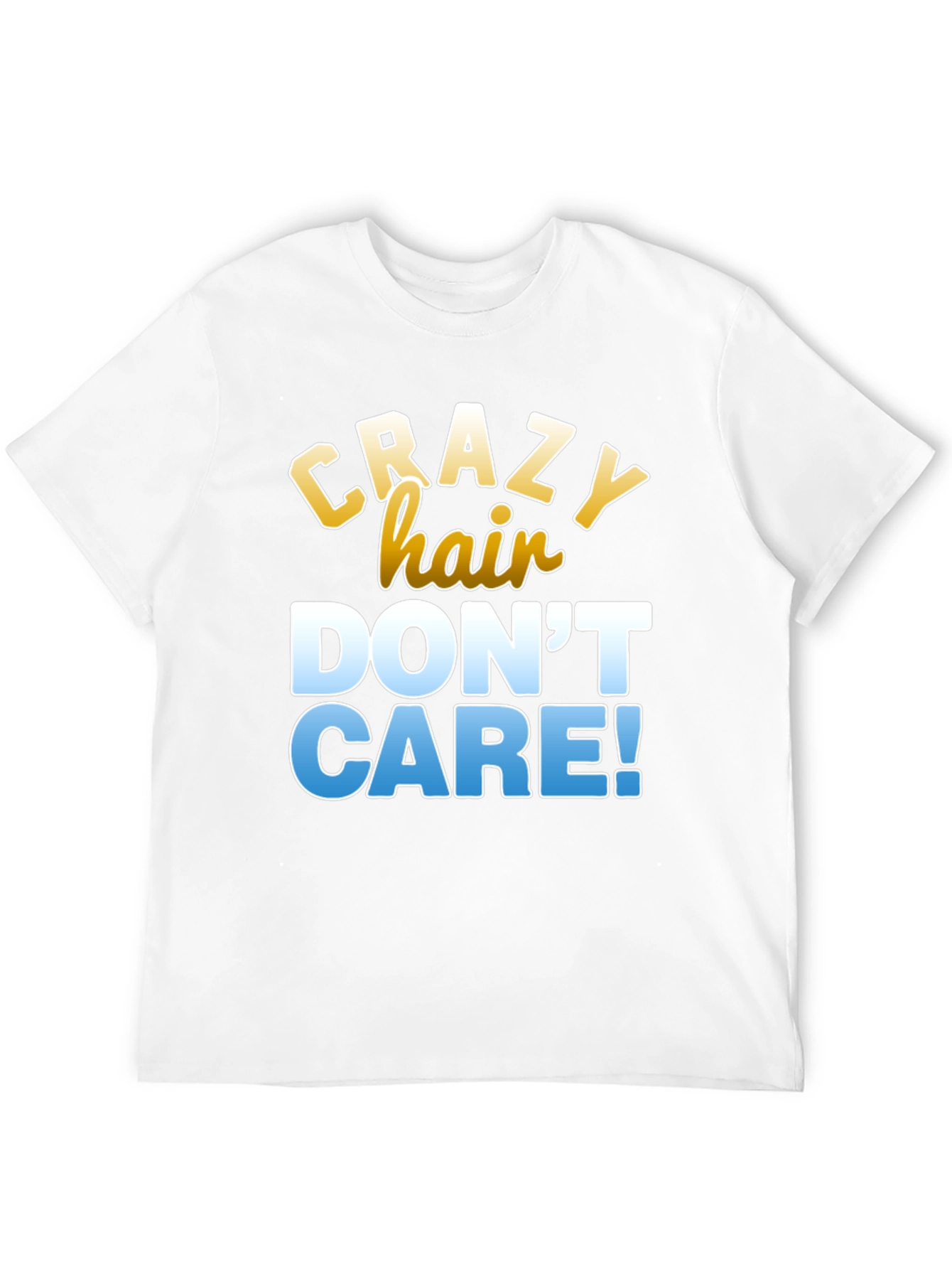 Crazy Hair Dont Care T-Shirt