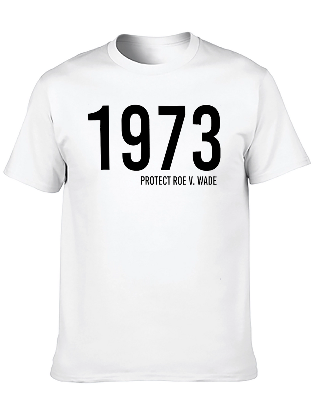 1973 Protect Roe V. Wade T-Shirt