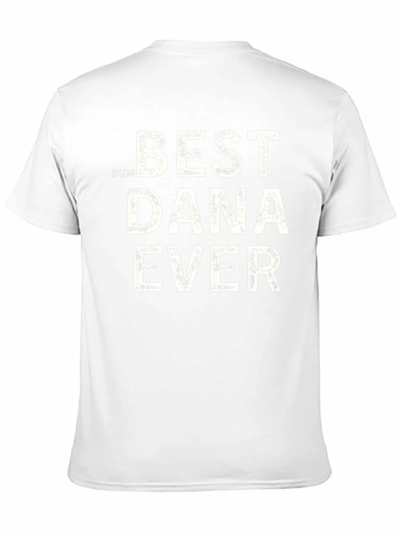 Best Dana Ever T-Shirt - Funny Novelty Tee