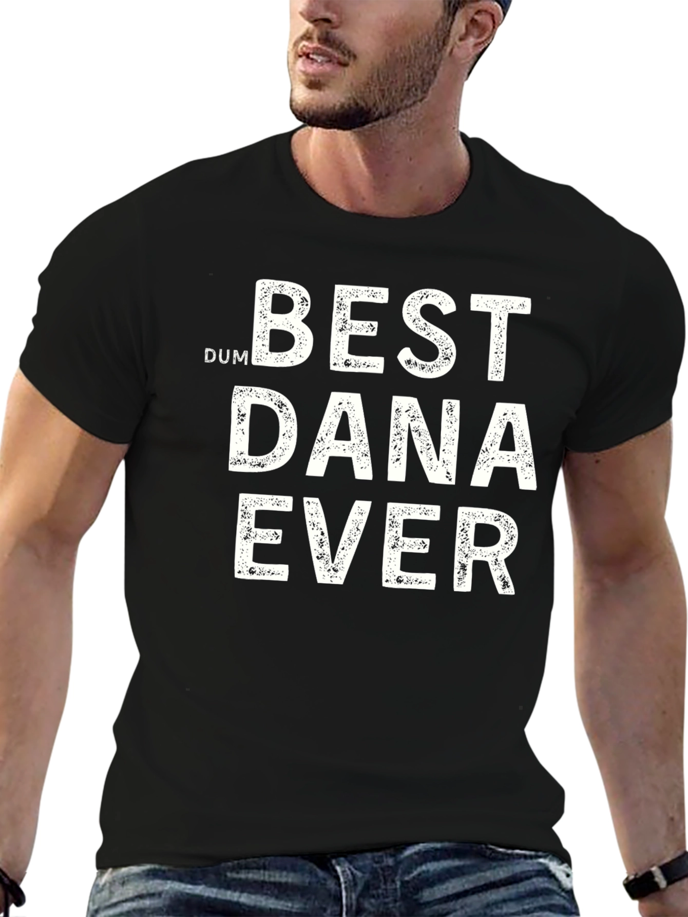 Best Dana Ever T-Shirt - Funny Novelty Tee
