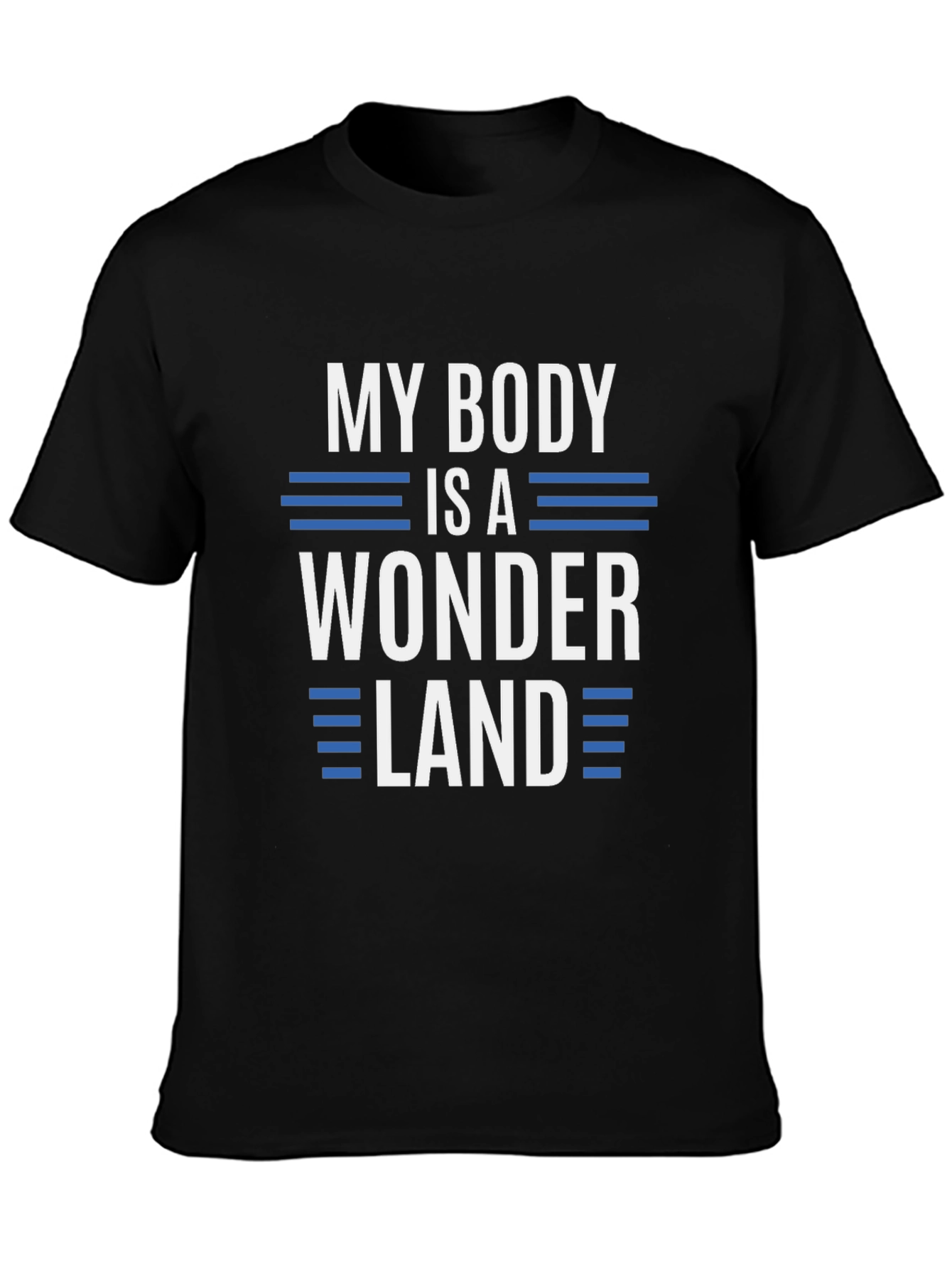 My Body Is A Wonderland Graphic T-Shirt