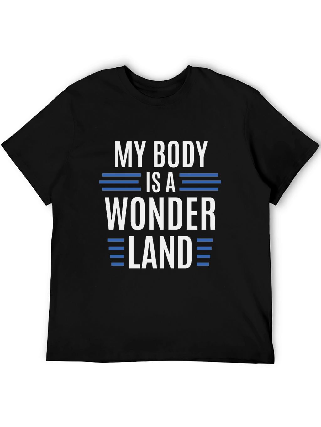 My Body Is A Wonderland Graphic T-Shirt