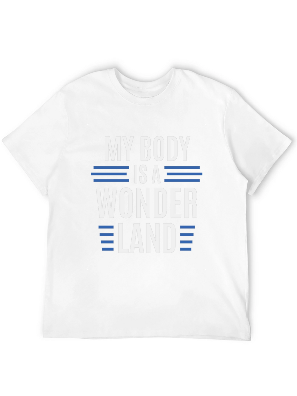 My Body Is A Wonderland Graphic T-Shirt