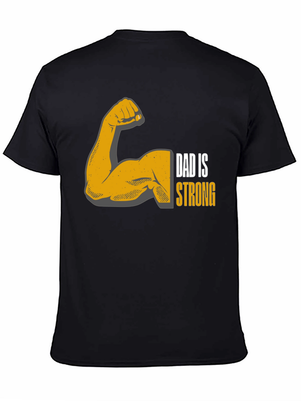 Dad is Strong Graphic T-Shirt